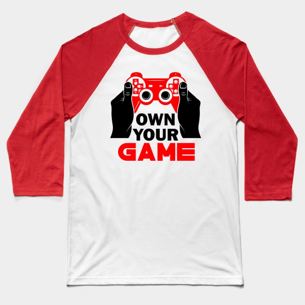 Own your Game Baseball T-Shirt by busines_night